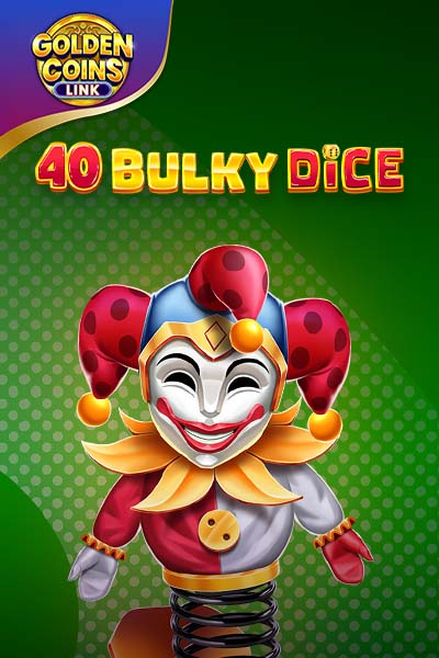 40 Bulky Dice -&nbsp;Golden Coins Link